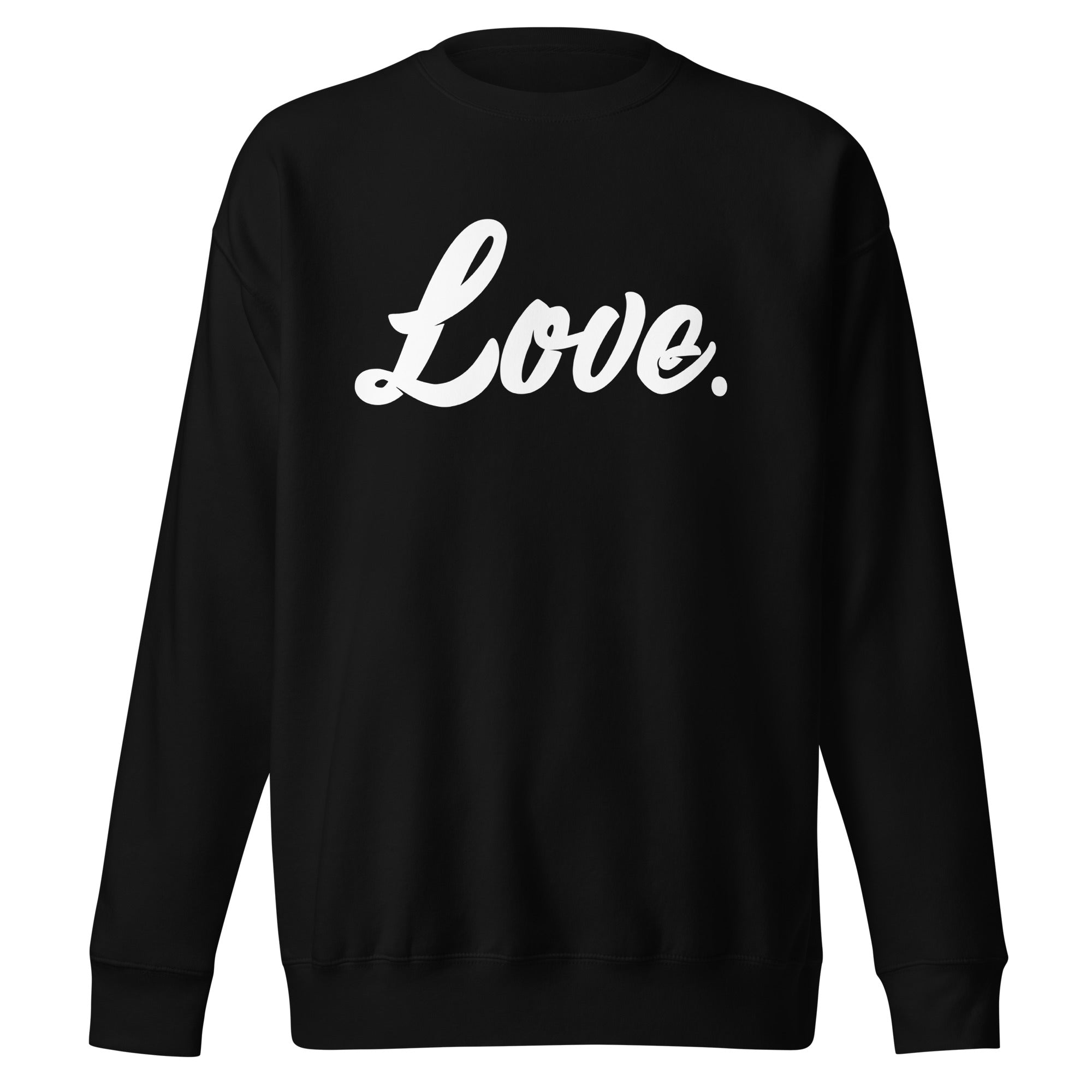 Love.  Premium Sweatshirt